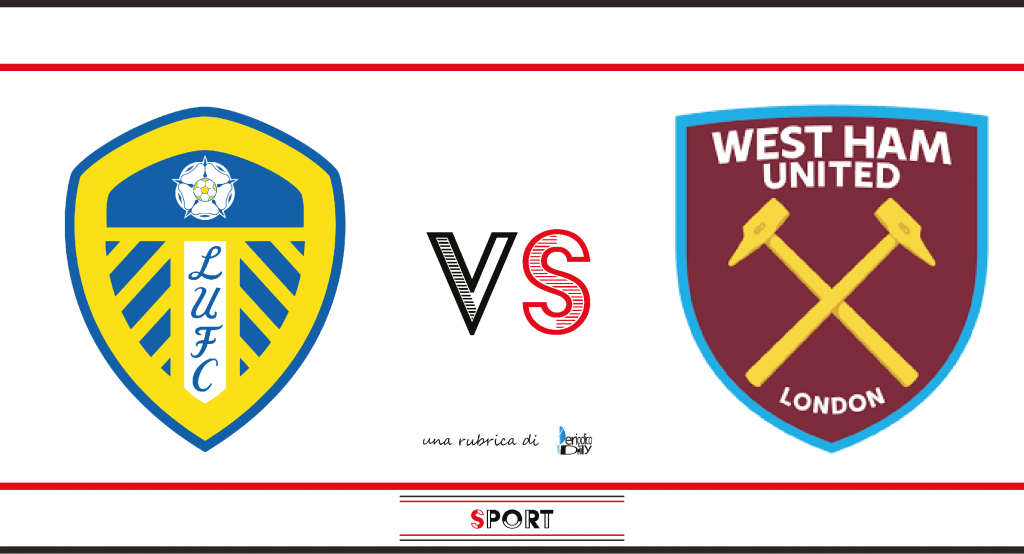 Leeds United Vs West Ham United - Possibili Formazioni E Ultime Notizie