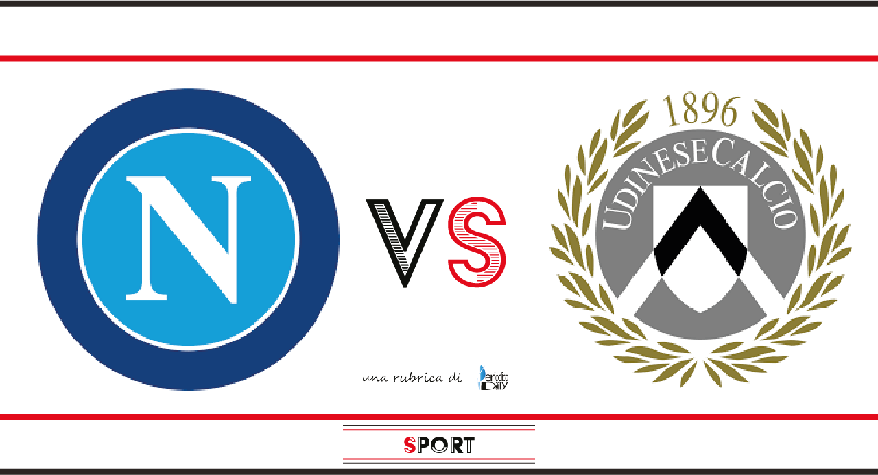 Napoli Vs Udinese: probabili formazioni e dove vederla
