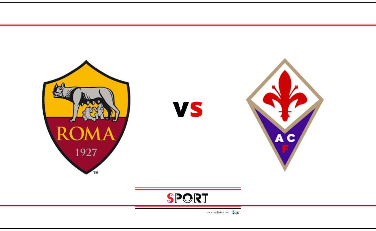 Roma Vs Fiorentina probabili formazioni e dove vederla